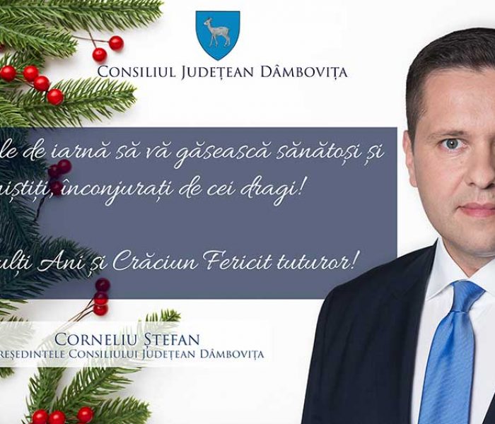 Președinte CJ Dâmbovița, Corneliu Ștefan – Urare sărbători de iarnă 2021