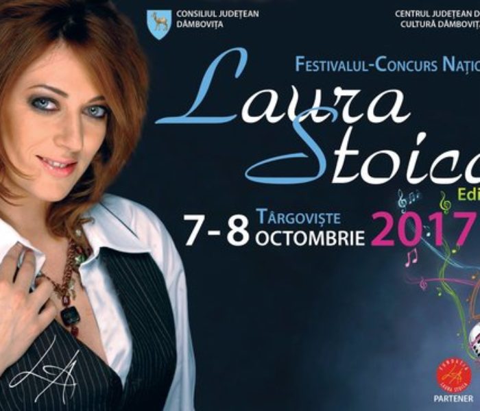 Târgovişte: Prima ediţie a Festivalului ”Laura Stoica”, 7-8 octombrie