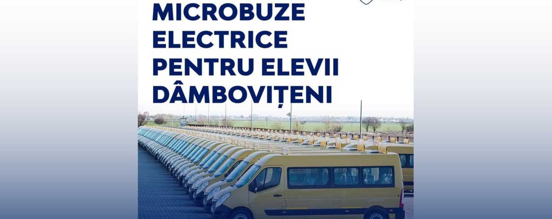 Dâmboviţa: Vor fi achiziţionate microbuze şcolare electrice şi hibrid pentru mai multe localităţi din judeţ